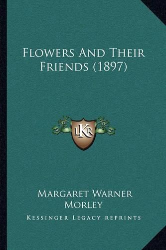 Flowers and Their Friends (1897)