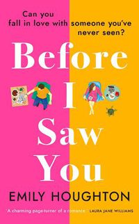 Cover image for Before I Saw You: A joyful read asking 'can you fall in love with someone you've never seen?