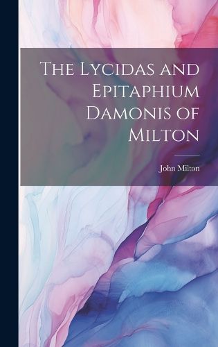 Cover image for The Lycidas and Epitaphium Damonis of Milton