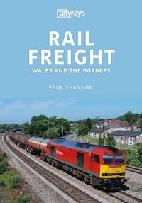 Cover image for Rail Freight: Wales and The Borders