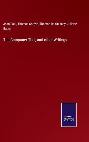 The Campaner Thal, and other Writings