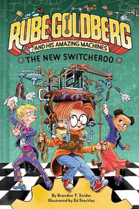 Cover image for The New Switcheroo (Rube Goldberg and His Amazing Machines #2)