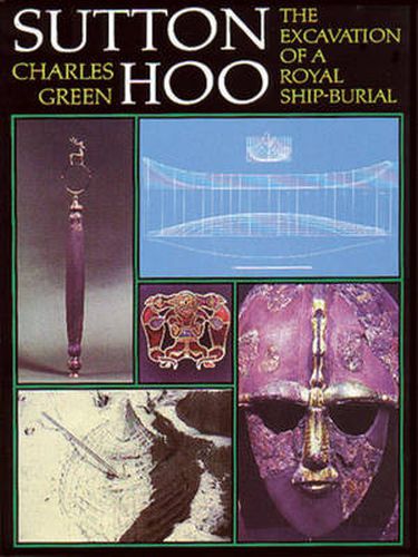 Cover image for Sutton Hoo: The Excavation of a Royal Ship Burial