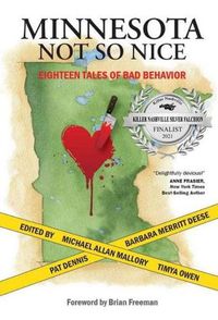 Cover image for Minnesota Not So Nice: Eighteen Tales of Bad Behavior