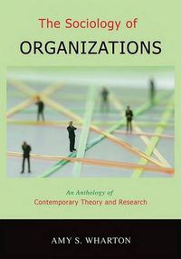 Cover image for The Sociology of Organizations: An Anthology of Contemporary Theory and Research