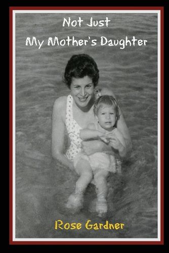 Cover image for Not Just My Mother's Daughter