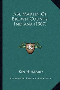 Cover image for Abe Martin of Brown County, Indiana (1907)