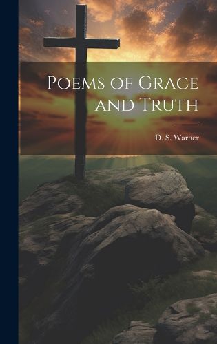 Cover image for Poems of Grace and Truth