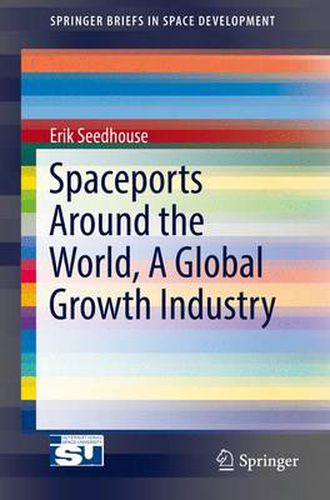 Cover image for Spaceports Around the World, A Global Growth Industry