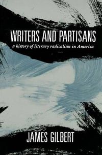 Cover image for Writers and Partisans: A History of Literary Radicalism in America