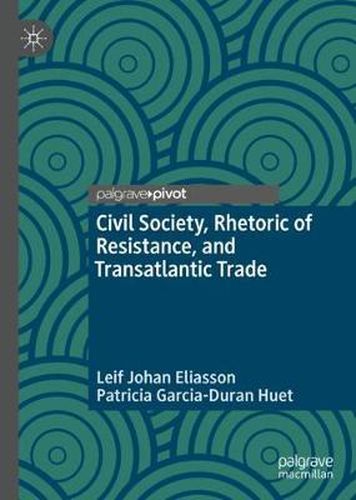 Cover image for Civil Society, Rhetoric of Resistance, and Transatlantic Trade