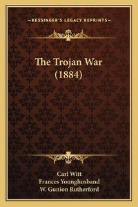 Cover image for The Trojan War (1884)