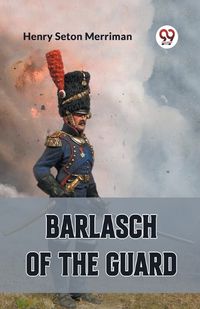 Cover image for Barlasch of the Guard