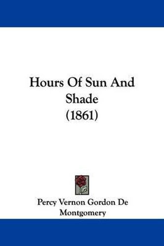 Cover image for Hours Of Sun And Shade (1861)