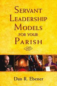 Cover image for Servant Leadership Models for Your Parish
