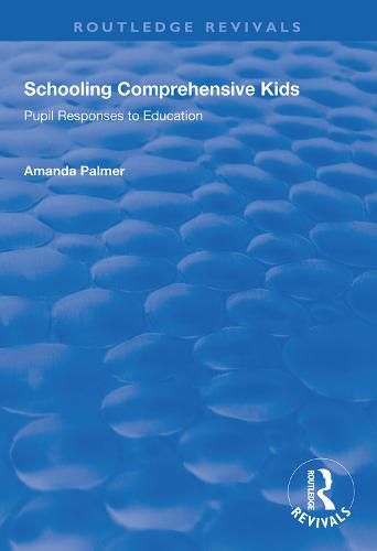 Schooling Comprehensive Kids: Pupil Responses to Education