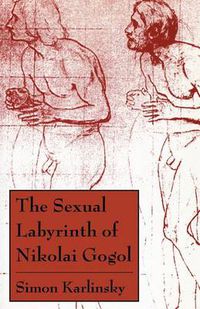 Cover image for The Sexual Labyrinth of Nikolai Gogol