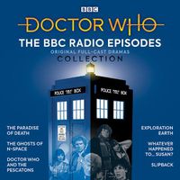 Cover image for Doctor Who: The BBC Radio Episodes Collection: 3rd, 4th & 6th Doctor Audio Dramas