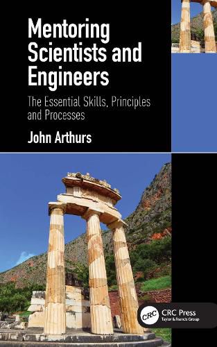 Mentoring Scientists and Engineers: The Essential Skills, Principles and Processes