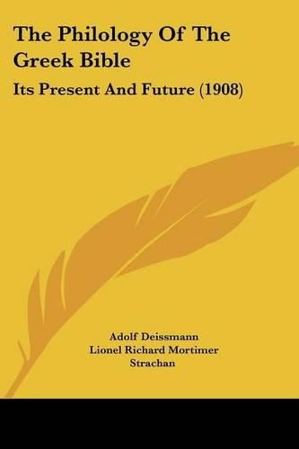 The Philology of the Greek Bible: Its Present and Future (1908)