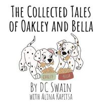 Cover image for The Collected Tales of Oakley and Bella