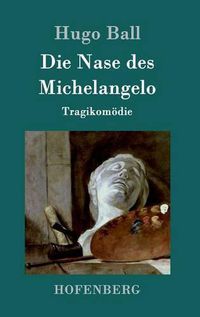 Cover image for Die Nase des Michelangelo: Tragikomoedie