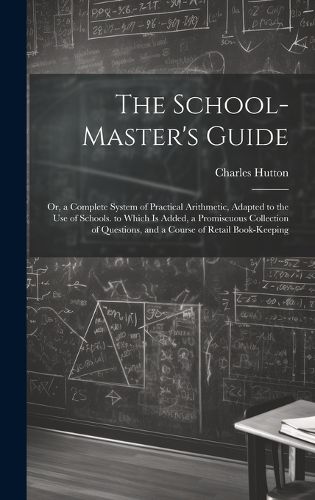 Cover image for The School-Master's Guide