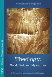 Cover image for Theology: Good, Bad, and Mysterious