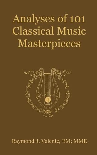 Analyses of 101 Classical Music Masterpieces