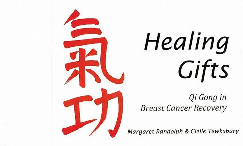 Cover image for Healing Gifts: Qi Gong in Breast Cancer Recovery