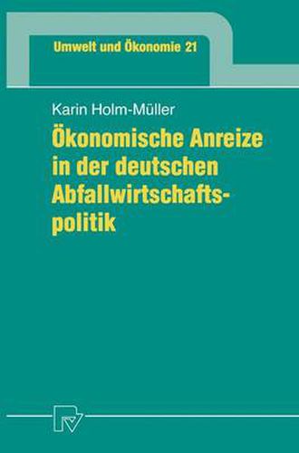 Cover image for OEkonomische Anreize in der deutschen Abfallwirtschaftspolitik