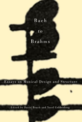 Cover image for Bach to Brahms: Essays on Musical Design and Structure