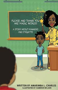 Cover image for Please And Thank You Are Magic Words: A Story About Manners And Etiquette