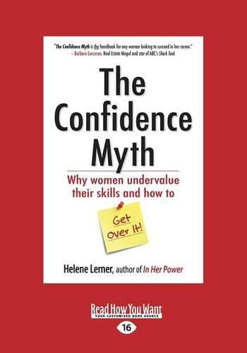 Cover image for The Confidence Myth: Why Women Undervalue Their Skills and How to Get Over It