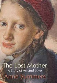 Cover image for The Lost Mother: A Story Of Art And Love