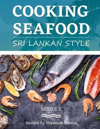 Cover image for Cooking Seafood: Sri Lankan Style