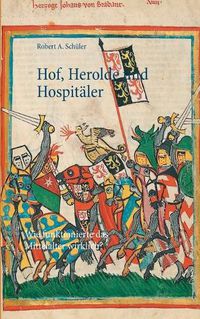 Cover image for Hof, Herolde und Hospitaler: Wie funktionierte das Mittelalter wirklich?