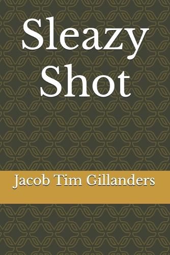 Cover image for Sleazy Shot