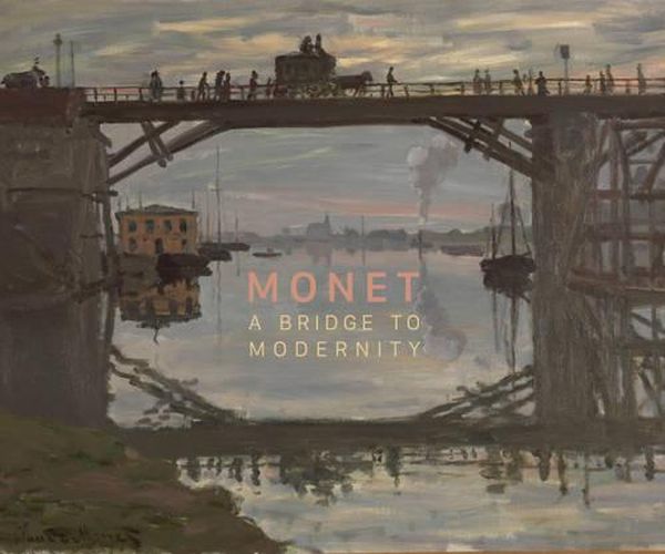 Monet: A Bridge to Modernity