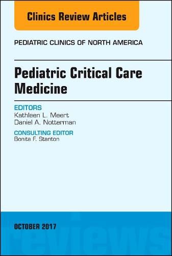 Pediatric Critical Care Medicine, An Issue of Pediatric Clinics of North America