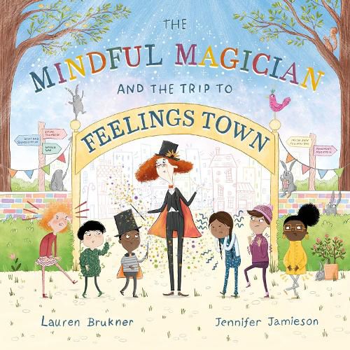 Cover image for The Mindful Magician and the Trip to Feelings Town: Tips and Tricks to Help the Youngest Readers Regulate their Emotions and Senses