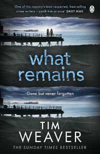 Cover image for What Remains: The unputdownable thriller from author of Richard & Judy thriller No One Home