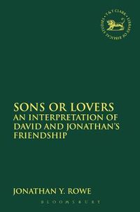 Cover image for Sons or Lovers: An Interpretation of David and Jonathan's Friendship