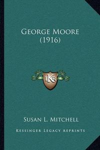 Cover image for George Moore (1916)