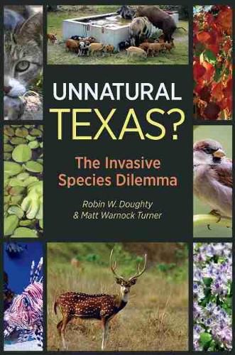 Cover image for Unnatural Texas?: The Invasive Species Dilemma