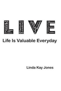 Cover image for L.I.V.E. - Life Is Valuable Everyday