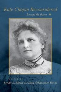 Cover image for Kate Chopin Reconsidered: Beyond the Bayou
