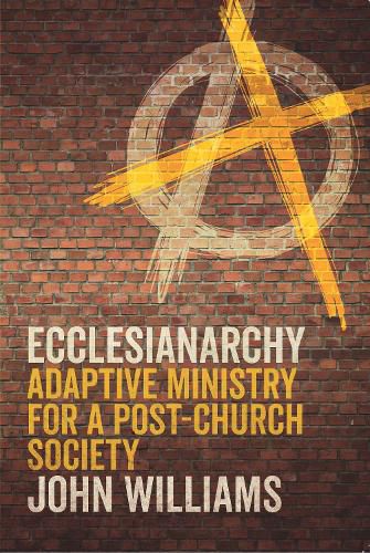 Cover image for Ecclesianarchy: Adaptive Ministry for a Post-Church Society