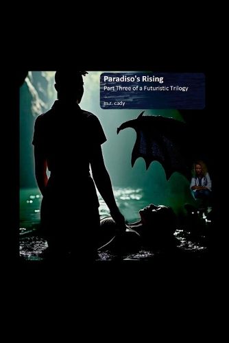 Cover image for Paradiso's Rising, Part Three of a Futuristic Trilogy
