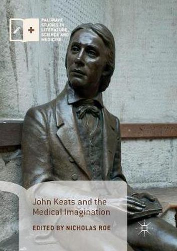 Cover image for John Keats and the Medical Imagination